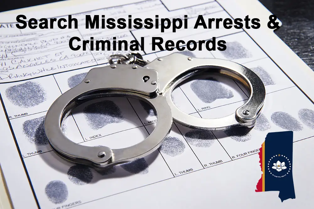 Find Free Mississippi Criminal & Arrest Records (Every MS County)